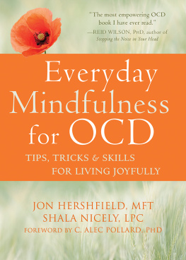 Jon Hershfield - Everyday Mindfulness for OCD: Tips, Tricks, and Skills for Living Joyfully