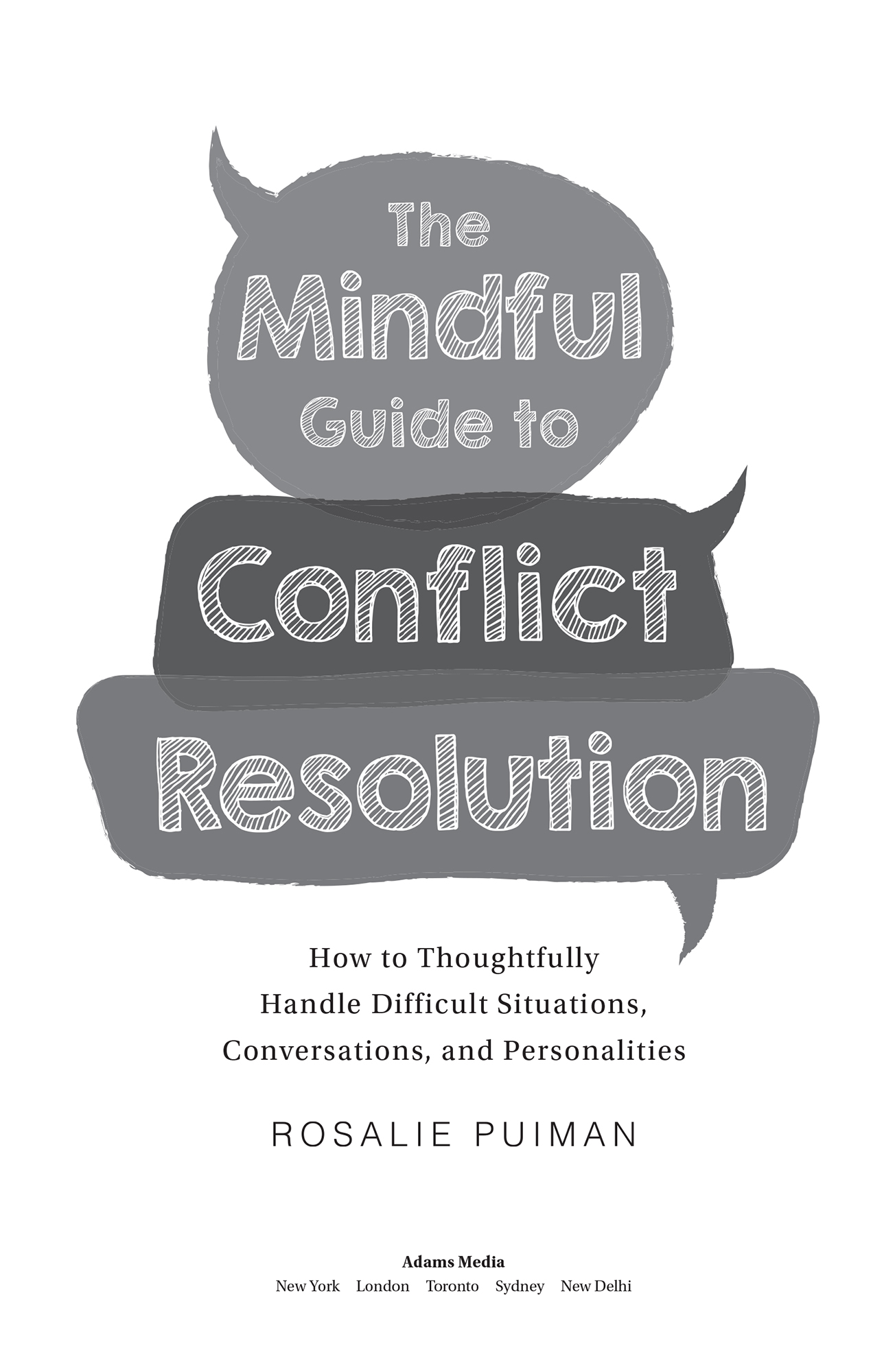 The Mindful Guide to Conflict Resolution How to Thoughtfully Handle Difficult Situations Conversations and Personalities - image 2