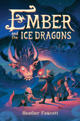 Heather Fawcett Ember and the Ice Dragon