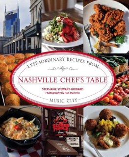 Stephanie Stewart-Howard - Nashville Chef’s Table: Extraordinary Recipes from Music City