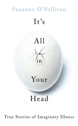 Suzanne O’Sullivan It’s All in Your Head: True Stories of Imaginary Illness