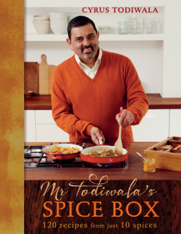 Cyrus Todiwala - MR Todiwala’s Spice Box: 120 Recipes with Just 10 Spices