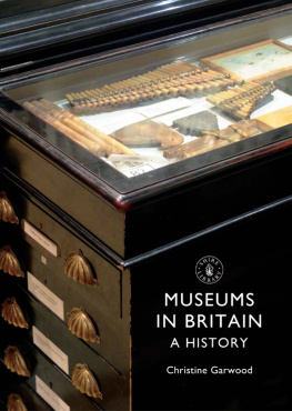 Christine Garwood Museums in Britain: A History