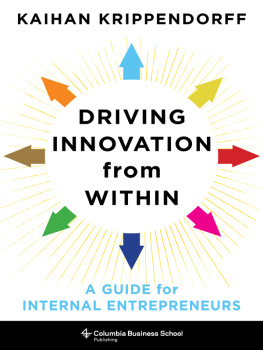 Kaihan Krippendorff - Driving Innovation from Within: A Guide for Internal Entrepreneurs