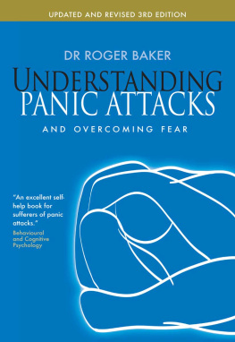 Baker - Understanding Panic Attacks and Overcoming Fear : Updated and Revised 3rd Edition.