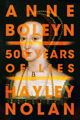 Hayley Nolan - Anne Boleyn: 500 Years of Lies