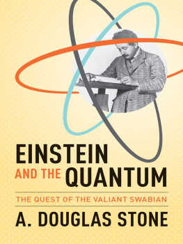 A. Douglas Stone - Einstein and the Quantum: The Quest of the Valiant Swabian