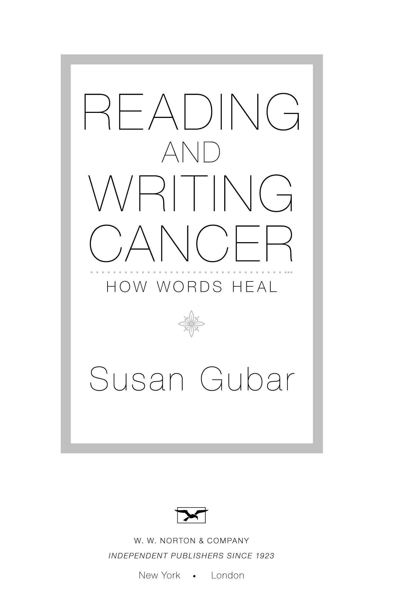 Copyright 2016 by Susan Gubar All rights reserved First Edition For information - photo 2