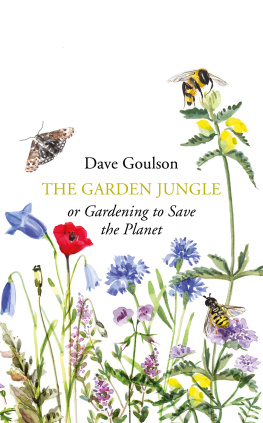 Dave Goulson - The Garden Jungle: or Gardening to Save the Planet