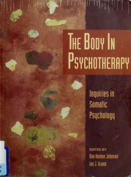 Don Hanlon Johnson The Body in Psychotherapy: Inquiries in Somatic Psychology