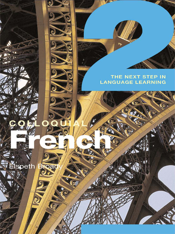 Colloquial French The Colloquial 2 Series Series Adviser Gary King The - photo 1