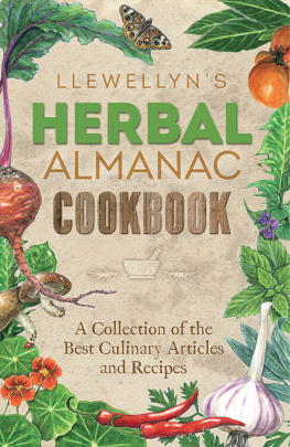 Llewellyn - Llewellyn’s herbal almanac cookbook : a collection of the best culinary articles and recipes.