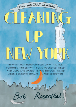 Bob Rosenthal - Cleaning Up New York: The ’70s Cult Classic