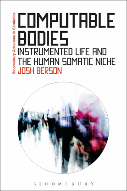 Josh Berson - Computable Bodies: Instrumented Life and the Human Somatic Niche