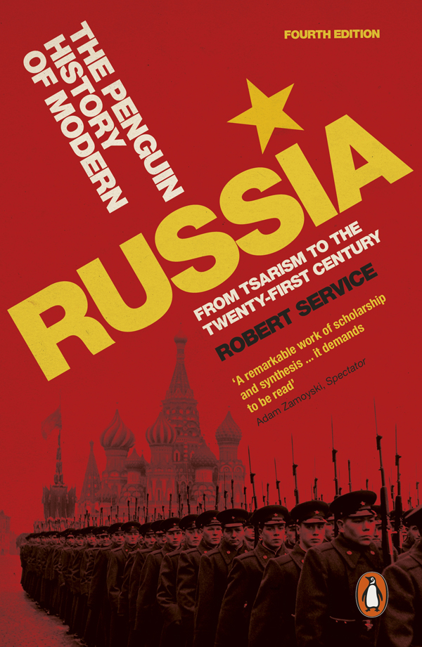 Contents Robert Service THE PENGUIN HISTORY OF MODERN RUSSIA From Tsarism to - photo 1
