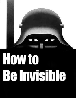 J.J. Luna - How to Be Invisible: A Step-By-Step Guide To Protecting Your Assets, Your Identity, And Your Life