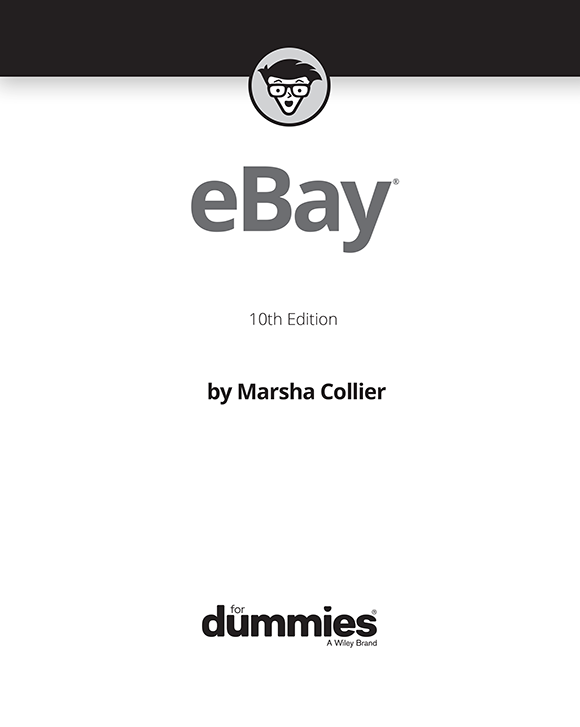 eBay For Dummies 10th Edition Published by John Wiley Sons Inc 111 - photo 2