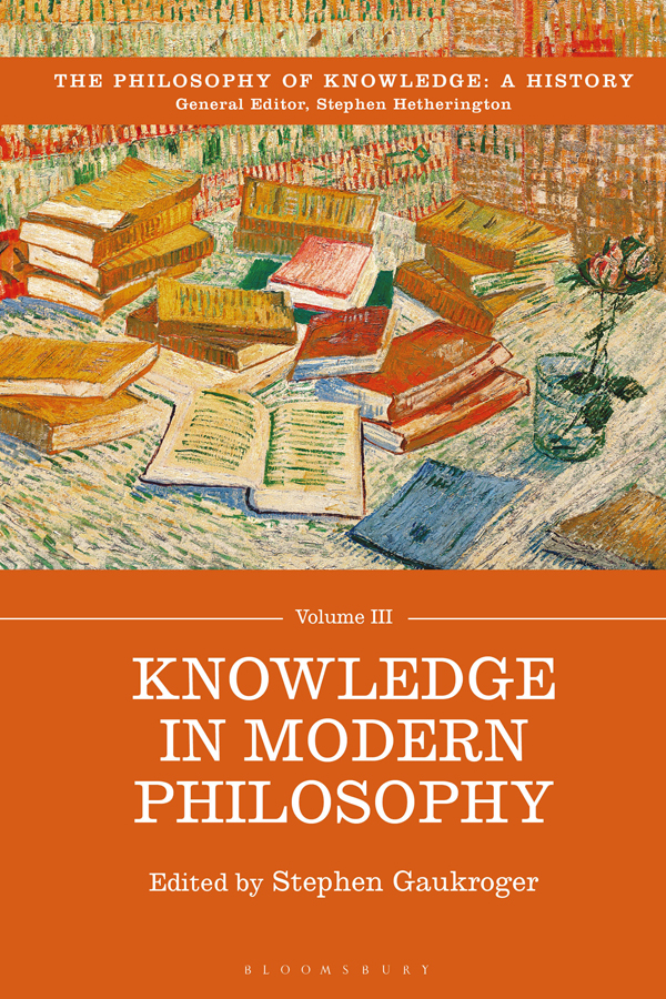 Knowledge in Modern Philosophy The Philosophy of Knowledge A History General - photo 1