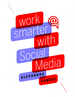 Samuel Work Smarter with Social Media : a Guide to Managing Evernote, Twitter, LinkedIn, and Your Email.