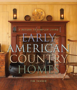 Tim Tanner - Early American Country Homes: A Return to Simple Living