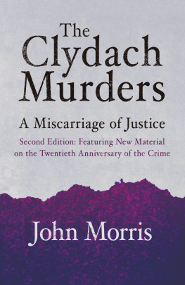 John Morris The Clydach Murders: A Miscarriage of Justice