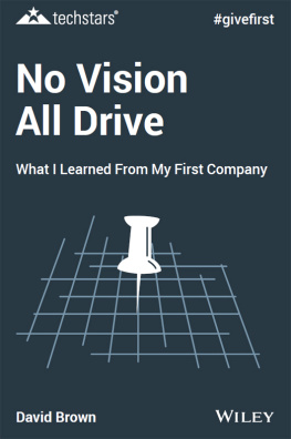 David Brown - No Vision All Drive: What I Learned from My First Company