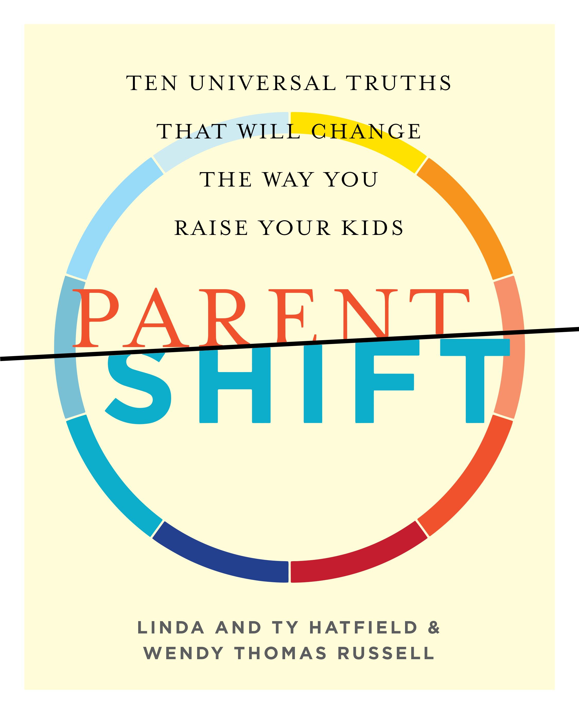 Praise for ParentShift Linda and Ty Hatfields heart-centered approach - photo 1