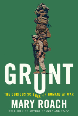 Mary Roach - Grunt: The Curious Science of Humans at War