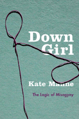 Kate Manne Down Girl: The Logic of Misogyny