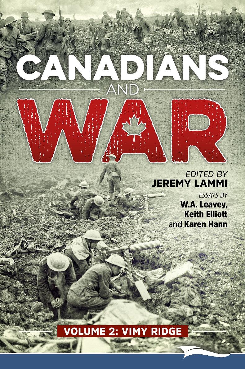 Canadians and War Volume 2 Vimy Ridge Edited by Jeremy Lammi Introduction - photo 1