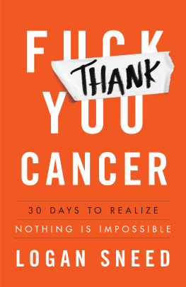 Logan Sneed - Thank You, Cancer: 30 Days to Realize Nothing Is Impossible