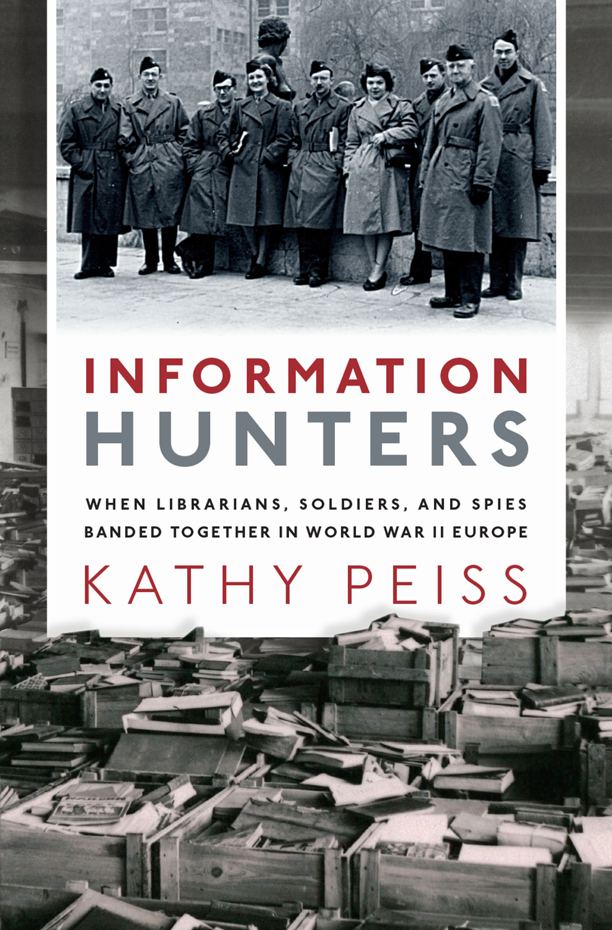 Information Hunters When Librarians Soldiers and Spies Banded Together in World War II Europe - image 1