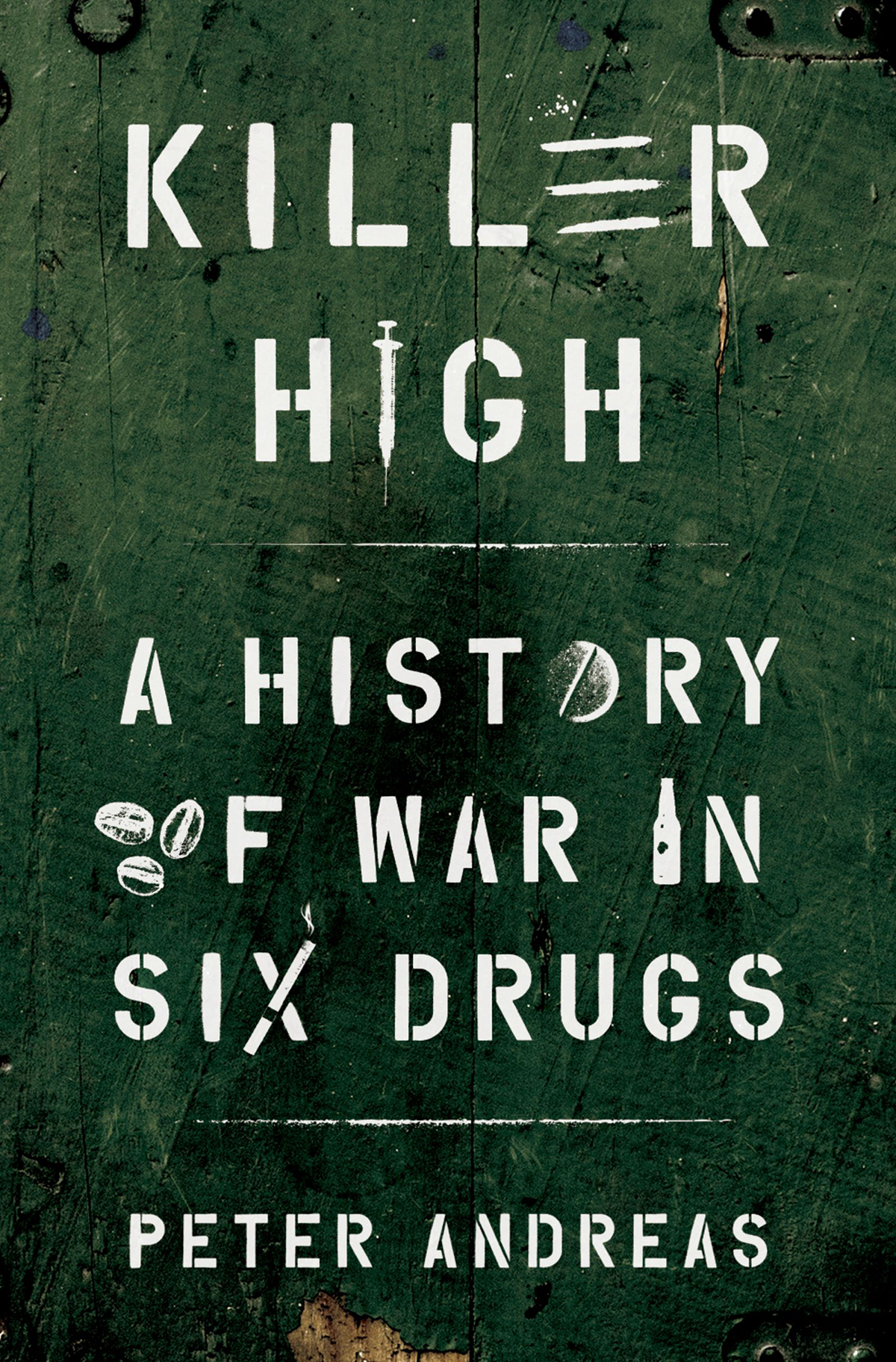 Killer High A History of War in Six Drugs - image 1