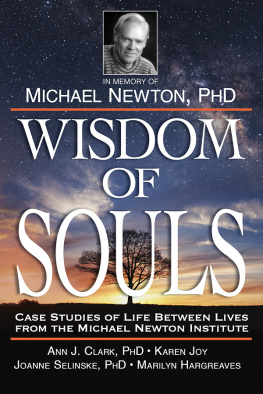 The Newton Institute - Wisdom of Souls: Case Studies of Life Between Lives From The Michael Newton Institute