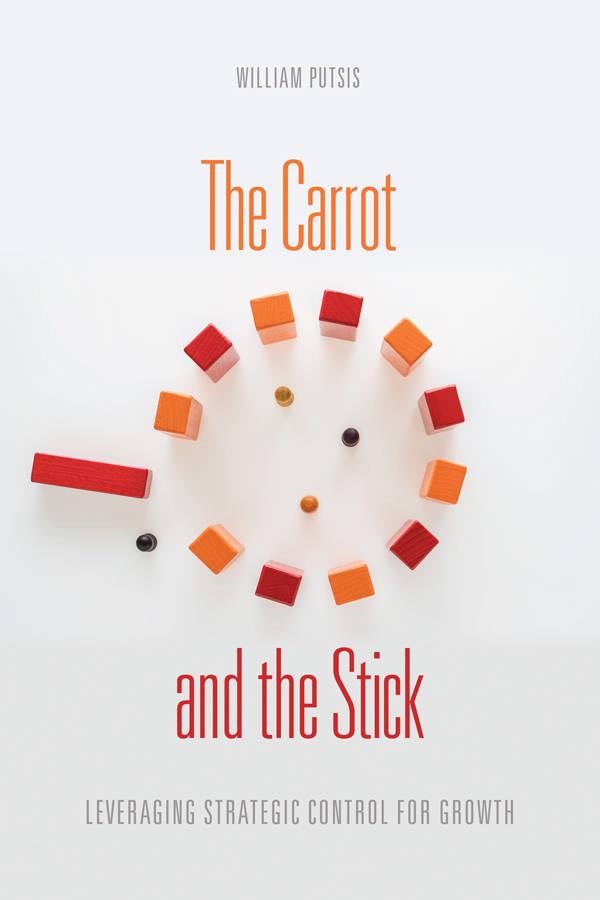 ADVANCE PRAISE FOR THE CARROT AND THE STICK This book is a must-read if you - photo 1