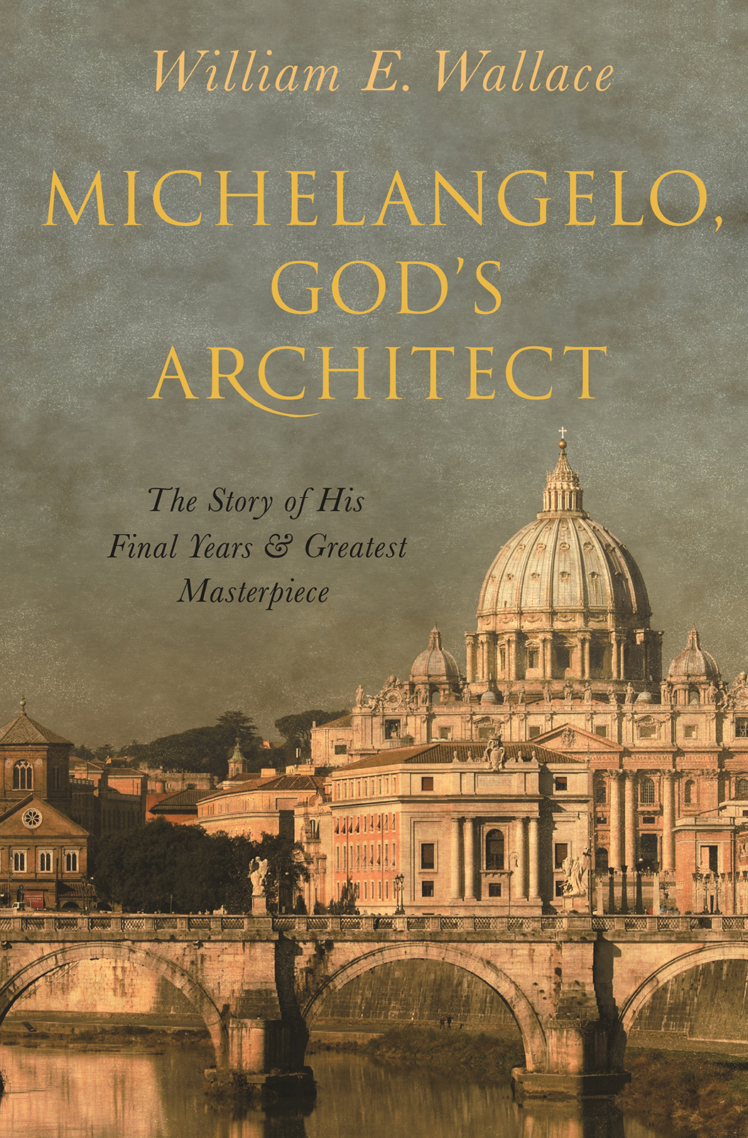 MICHELANGELO GODS ARCHITECT MICHELANGELO GODS ARCHITECT THE STORY OF HIS - photo 1