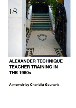 Chariclia Gounaris Alexander Technique Teacher Training in the 1960s: a Memoir by Chariclia Gounaris