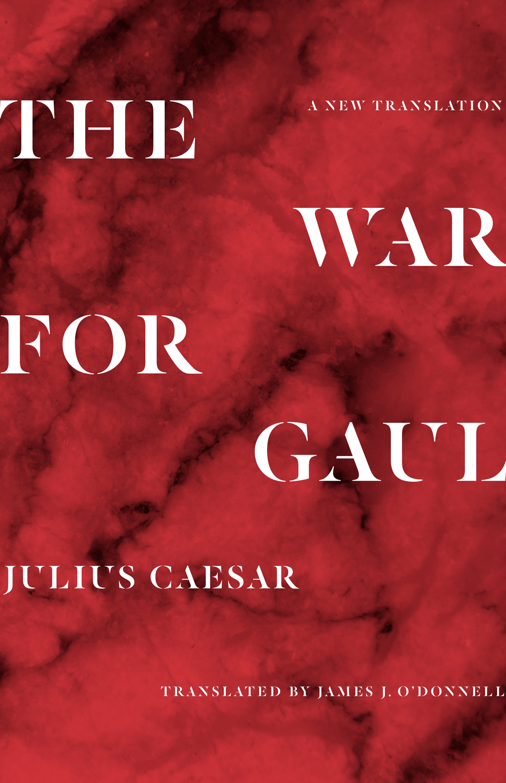 THE WAR FOR GAUL THE WAR FOR GAUL A New Translation JULIUS CAESAR TRANSLATED BY - photo 1