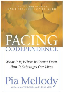 Mellody P. Facing Codependence: What It Is, Where It Comes from, How It Sabotages Our Lives
