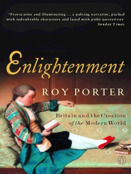 Roy Porter - Enlightenment: Britain and the Creation of the Modern World