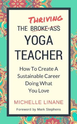 Michelle Linane The Thriving Yoga Teacher: How To Create A Sustainable Career Doing What You Love