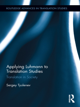 Luhmann Niklas - Applying Luhmann to Translation Studies: Translation in Society