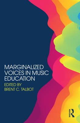 Brent C Talbot Marginalized Voices in Music Education