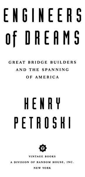 FIRST VINTAGE BOOKS EDITION OCTOBER 1996 Copyright 1995 by Henry Petroski - photo 2