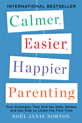 Noel Janis-Norton - Calmer, Easier, Happier Parenting