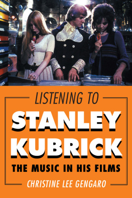 Gengaro Christine Lee - Listening to Stanley Kubrick : the music in his films