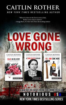 Caitlin Rother Love Gone Wrong (True Crime Box Set, Notorious USA)