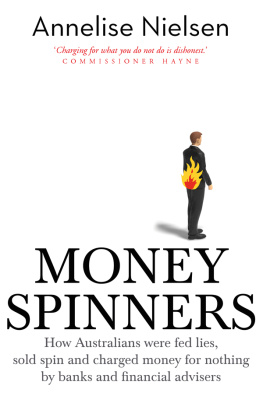 Annelise Nielsen - Money Spinners: Banking, Sales, Spin and Charging Money for Nothing