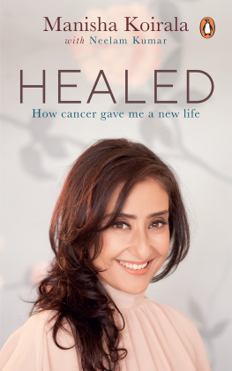 Koirala Manisha - Healed : how cancer gave me a new life