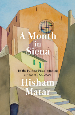 Hisham Matar A Month in Siena